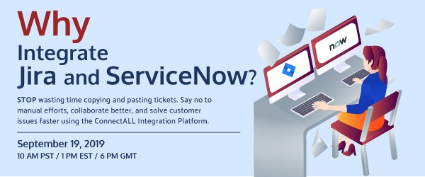 Why Integrate ServiceNow and Jira? | 9/19/19 | ConnectALL Webinar